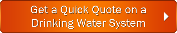 Get a Quick Quote on a Drinking Water System